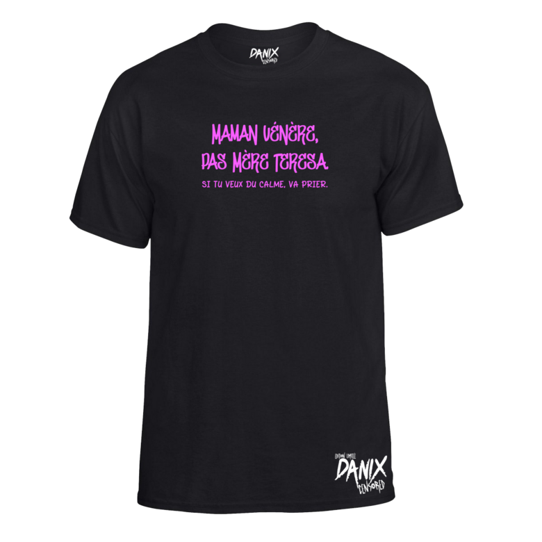 Tshirt Maman vénère, pas mère teresa Si tu veux du calme, va prier
